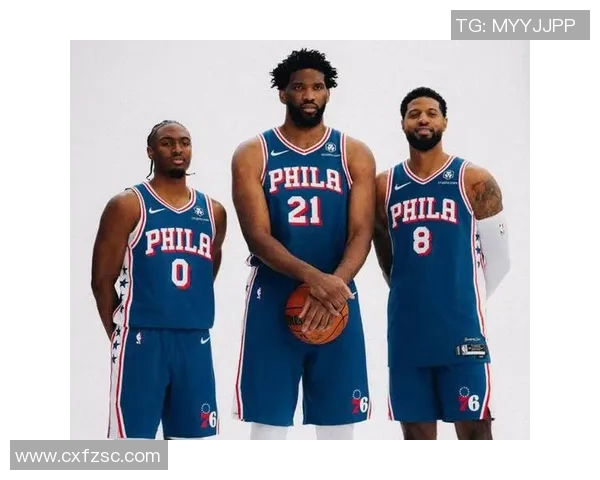 巴克利若恩比德和乔治保持健康 76人能拿东部冠军